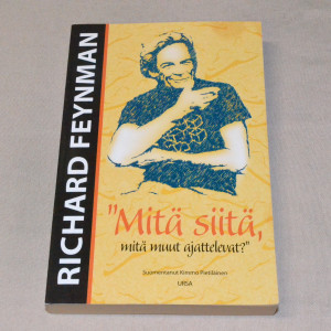 Richard Feynman "Mitä siitä, mitä muut ajattelevat?"